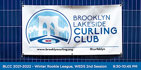 Brooklyn Lakeside Curling Club 2021-22  Winter Rookie League WEDS 2nd Sess.