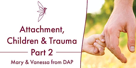 Trauma and Attachment Part 2 with Mary and Vanessa from DAP primary image