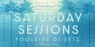 Saturday Sessions @ Hightide Rooftop Pool