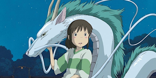 Anime! At the Revue! SPIRITED AWAY on the big screen!