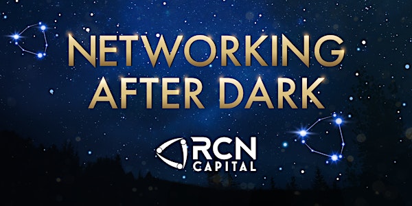 Networking After Dark - Hosted by RCN Capital