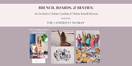Brunch, Boards + Besties: Exclusive Vision-Casting & Vision Board Retreat