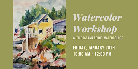 Watercolor Workshop with Roseann Egidio Watercolor tickets