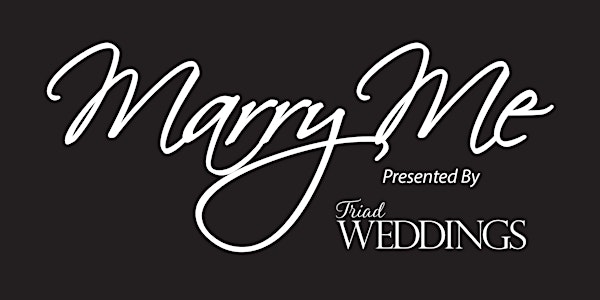 Marry Me ~ The Triad's Premier Wedding Planning Event
