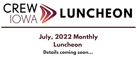 CREW Iowa Monthly Luncheon - July 2022 tickets