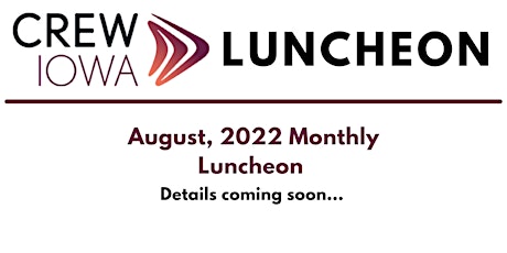 CREW Iowa Monthly Luncheon - August 2022 tickets