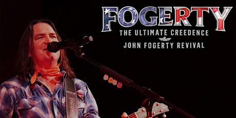 Fogerty - The Ultimate Creedence & John Fogerty Revival tickets