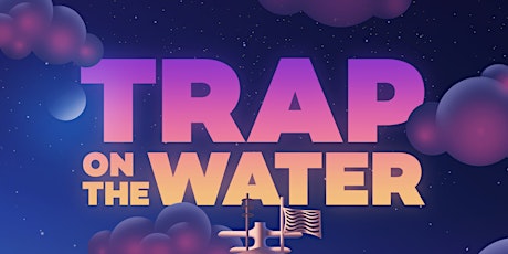 2016 Trap On The Water [Summer Jam Edition] primary image