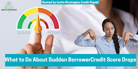 What to Do About Sudden Borrower Credit Score Drops tickets