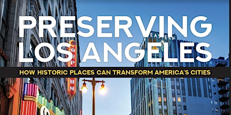 Preserving Los Angeles: How Historic Places Can Transform America's Cities