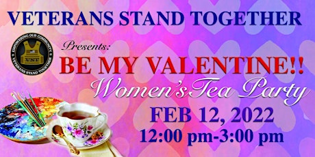 BE MY VALENTINE Women's Tea Party by Veterans Stand Together tickets