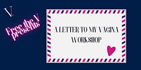 A letter to my vagina Workshop tickets