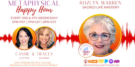 Metaphysical Happy Hour with  Rozlyn Warren - Sacred Life Mastery! tickets
