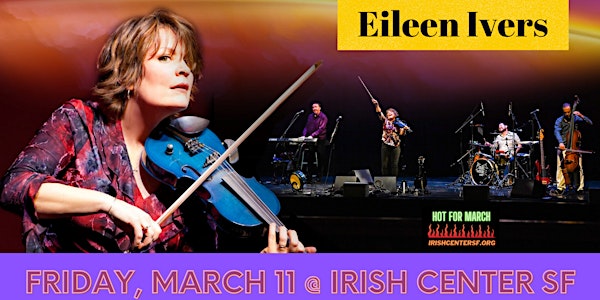 Eileen Ivers ("the Jimi Hendrix of the Violin") at Irish Center SF