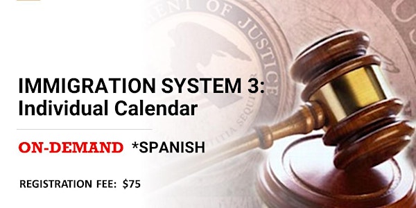 IMMIGRATION SYSTEM 3: Individual Calendar (*Spanish) ON-DEMAND