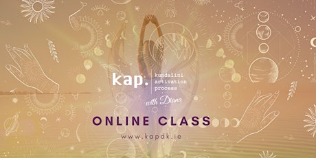Kundalini Activation Process. Online Class. Saturday