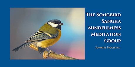 The Songbird Sangha - Mindfulness Meditation Group tickets