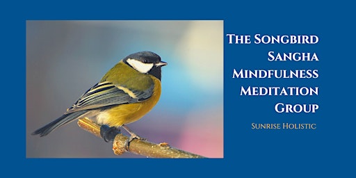 The Songbird Sangha - Mindfulness Meditation Group