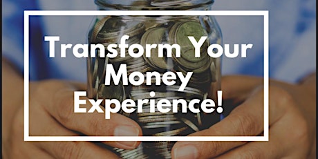 Transform Your Money Experience to Get What You Want from 2022 primary image