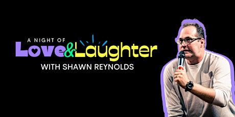 A Night of Love & Laughter with Shawn Reynolds tickets