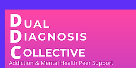 Dual Diagnosis Peer Support Group TUESDAY'S 11:30-12:30pm  CST RECOVERY tickets
