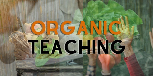 Organic Teaching