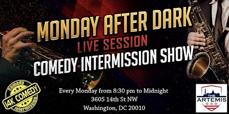 Monday After Dark Live Session and Comedy Intermission Show tickets
