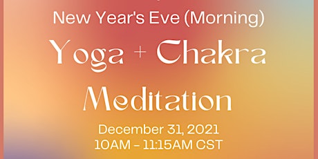 New Year's Eve (Day) Yoga + Chakra Meditation (10AM CST)