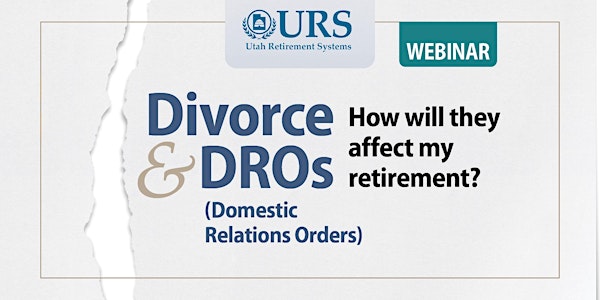 Divorce and DROs - How will they affect my retirement?