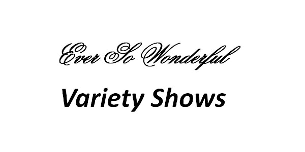 Ever So Wonderful Variety Show - The Casa Theatre, Liverpool