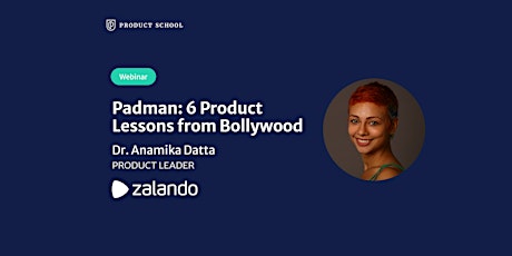 Webinar: Padman: 6 Product Lessons from Bollywood by Zalando Product Leader biljetter