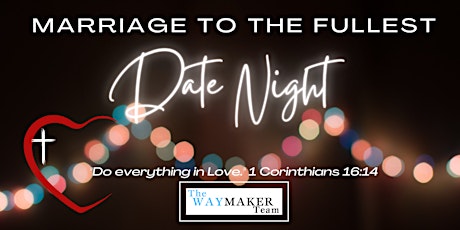 Marriage To The Fullest -Date Night tickets