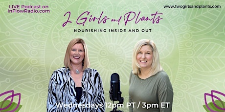 2 Girls and Plants Live Podcast tickets