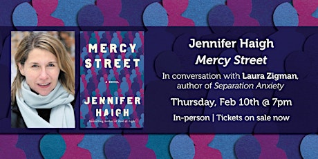 Jennifer Haigh presents "Mercy Street" w/ Laura Zigman tickets