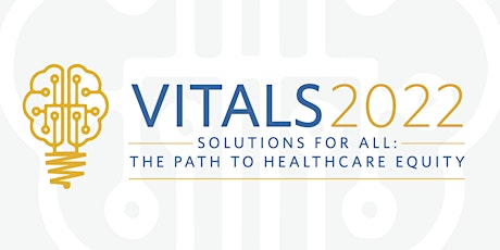 Vitals 2022 Solutions for All: The Path to Healthcare Equity tickets