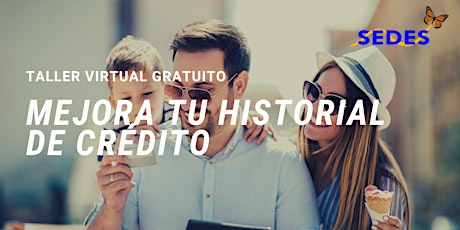 Aprende a Mejorar tu Historial y Puntaje De Crédito - Taller Virtual GRATIS entradas
