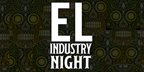 El Industry Wednesdays At El Chingon| Complimentary Guest List tickets