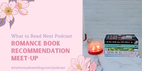 What to Read Next Podcast: Romance Book Recommendation Monthly  Meet Up biglietti