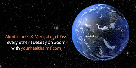 Mindfulness and Meditation Class on Zoom, every other Tuesday tickets