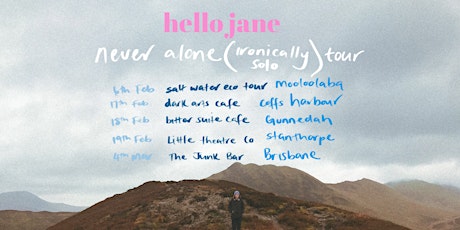 Hello Jane - Never Alone (ironically solo)Tour @ Little Theatre Co tickets