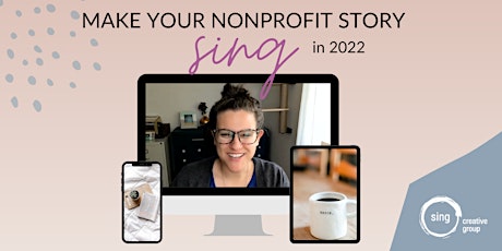 Make Your Nonprofit Story Sing in 2022 tickets