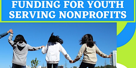 FUNDING FOR YOUTH SERVING NONPROFITS tickets