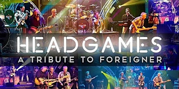 Head Games - A Tribute to Foreigner | STANDING ONLY! TABLES AVAILABLE 9:55!