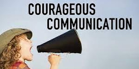Courageous Communication for  Confident Leadership primary image
