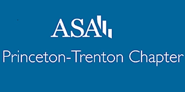 ASA Prinecton-Trenton Chapter Spring 2016 Symposium