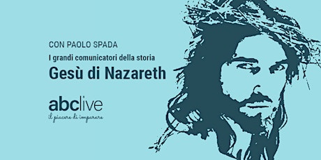 Paolo Spada - I grandi comunicatori della storia: Gesù di Nazaret tickets