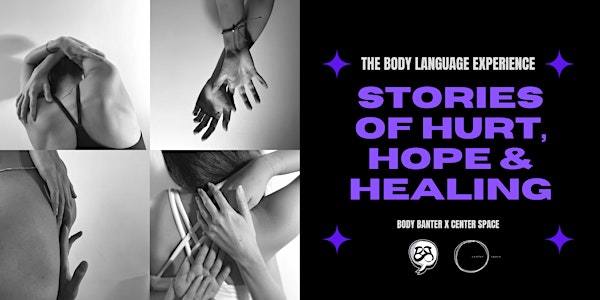 The Body Language Experience: Stories of Hurt, Hope & Healing