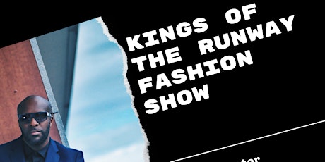 KINGS OF THE RUNWAY FASHION SHOW tickets
