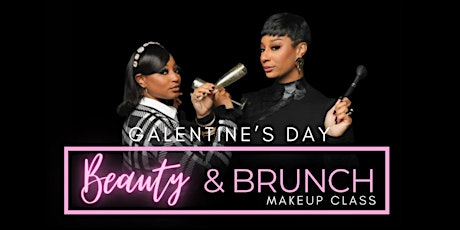 Galentines Day Beauty and Brunch tickets