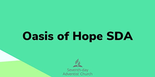 Oasis of Hope Seventh-Day Adventist Church: In-Person Services